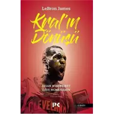 Lebron James: Kral’ın Dönüşü