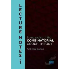 Lecture Notes 1 - Some Topics of the Combinatorial Group Theory