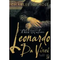 Leonardo da Vinci: Aklın Uçuşları