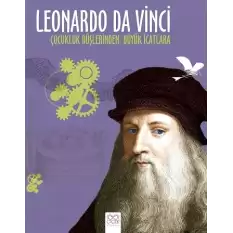 Leonardo Da Vinci: Çocukluk Düşlerinden, Büyük İcatlara