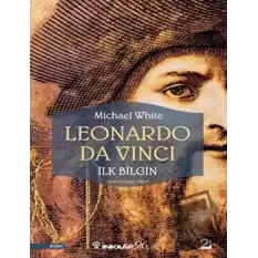 Leonardo Da Vinci - İlk Bilgin