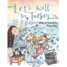 Let’s Roll in Turkey - Türkiye’yi Geziyoruz