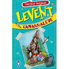 Levent Çanakkale’de - Türkiyeyi Geziyorum