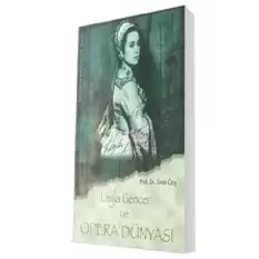 Leyla Gencer Ve Opera Dünyası