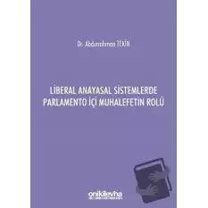 Liberal Anayasal Sistemlerde Parlamento İçi Muhalefetin Rolü