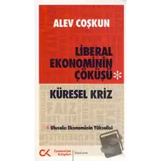 Liberal Ekonominin Çöküşü - Küresel Kriz