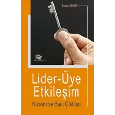 Lider-Üye Etkileşim Kuramı ve Bazı Çıktıları