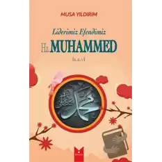 Liderimiz Efendimiz Hz. Muhammed (S.A.V)