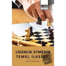 Liderlik Etmenin Temel İlkeleri