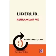 Liderlik, Kuramlar ve Yeni Bakış Açıları