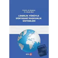 Liderlik Yönüyle Dünyadaki Başkanlık Sistemi