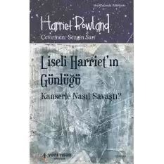 Liseli Harriet’ın Günlüğü - Kanserle Nasıl Savaştı?