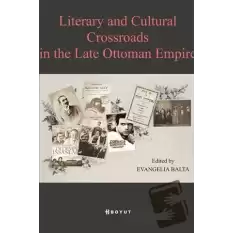 Literary And Cultural Crossroads in the Late Ottoman Empire