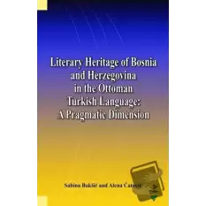 Literary Heritage of Bosnia and Herzegovina in the Ottoman Turkish Language: A Pragmatic Dimension