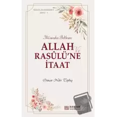 llah ve Rasulü’ne İtaat