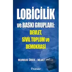 Lobicilik ve Baskı Grupları: Devlet, Sivil Toplum ve Demokrasi