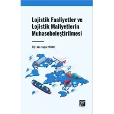 Lojistik Faaliyetler ve Lojistik Maliyetlerin Muhasebeleştirilmesi