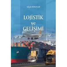 Lojistik ve Gelişimi