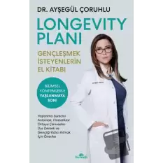 Longevity Planı - Gençleşmek İsteyenlerin El Kitabı