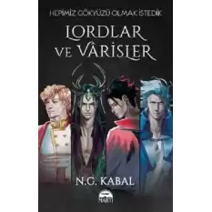 Lordlar ve Varisleri - I - Hepimiz Gökyüzü Olmak İstedik