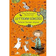 Lottanın Günlüğü: Solucan Buraya Sıkımış! (Ciltli)