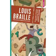 Louis Braille: Görmezlerin Kitap Okumasını Sağlayan Çocuk