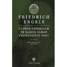 Ludwig Feuerbach ve Klasik Alman Felsefesinin Sonu