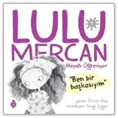 Lulu Mercan Hayatı Öğreniyor-1