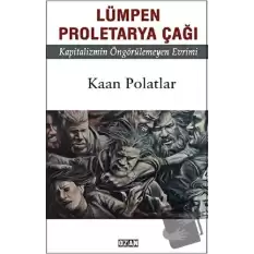 Lümpen Proletarya Çağı