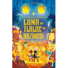 Luna ve Tlaloc’un Hazinesi: Destansoy Ailesinin Efsaneler Koleksiyonu 5