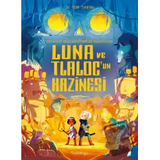 Luna ve Tlaloc’un Hazinesi: Destansoy Ailesinin Efsaneler Koleksiyonu 5