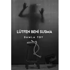 Lütfen Beni Susma