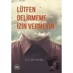 Lütfen Delirmeme İzin Vermeyin