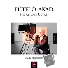 Lütfi Ö. Akad Bir Anlatı Ustası