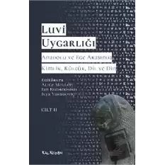 Luvi Uygarlığı - Anadolu ve Ege Arasında Kimlik, Kültür, Dil ve Din (Cilt 2)