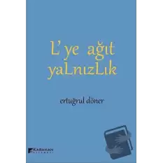 L’ye Ağıt Yalnızlık