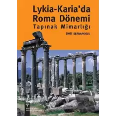 Lykia - Karia’da Roma Dönemi Tapınak Mimarlığı