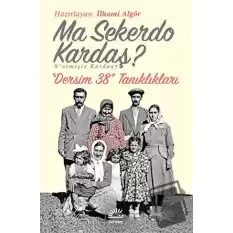 Ma Sekerdo Kardaş? N’etmişiz Kardaş?