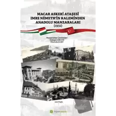 Macar Askeri Ataşesi Imre Nemeth’in Kaleminden Anadolu Manzaraları (1932)