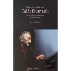 Madalyalı Kuklacımız Talat Dumanlı Hayatı-Sanatı-Tekniği ve Bir Oyun Metni