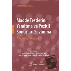 Madde Testlerini Yanıltma ve Pozitif Sonuçları Savunma