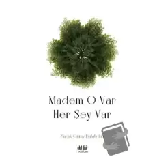 Madem O Var Her Şey Var