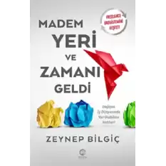 Madem Yeri ve Zamanı Geldi