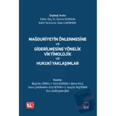 Mağduriyetin Önlenmesine ve Giderilmesine Yönelik Viktimolojik ve Hukuki Yaklaşımlar