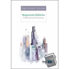 Magnetsiz Şehirler - Türkiyede Kentlerin Dönüşümü