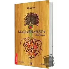 Mahabharata - Adi Parva 1. Kitap (Tam Metin)