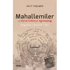 Mahallemiler ve Ebruli Kültürün Ağırbaşlılığı