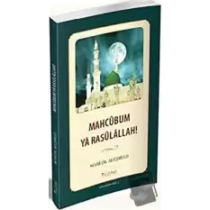 Mahcubum Ya Rasulallah! - Kutlu Doğum Serisi 2