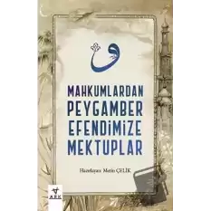 Mahkumlardan Peygamber Efendimize Mektuplar