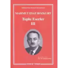 Mahmut Esat Bozkurt Toplu Eserler 3